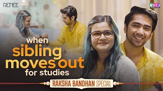 When Sibling Moves Out For Studies | Rakhi Special | Ft. Ritik Ghanshani & Saloni Daini | RVCJ Media