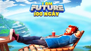 100 Ngày Bơ Phờ Trong I Am Future ( 35 Ngày )  - BroNub