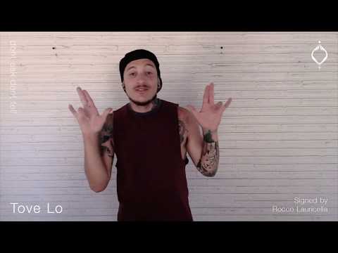 Tove Lo - dont ask dont tell (Sign Interpretation by Rocco Lauricella)