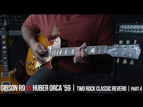 Gibson R9 vs Huber Orca Part 4 | Two Rock Classic Reverb with Pedals