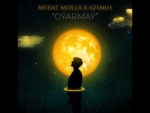 MYRAT MOLLA & AZIMUS - OŸARMAŸ (TURKMEN MUSIC 2022)