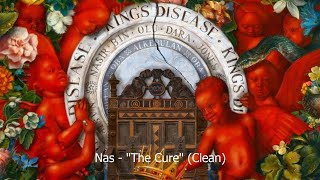 Nas - &quot;The Cure&quot; (Clean)