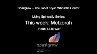 Metzorah -  Your Weekly Mission - By Rabbi Laibl Wolf