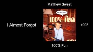 Matthew Sweet - I Almost Forgot - 100% Fun [1995]