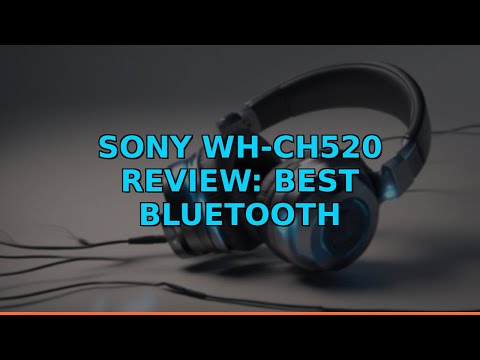 Sony WH-CH520 Review: Best Bluetooth Headphones on Amazon
