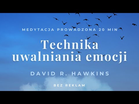 Uwolnij Emocje 🧘‍♂️ | Technika Uwalniania Davida Hawkinsa | Medytacja Prowadzona 20 min