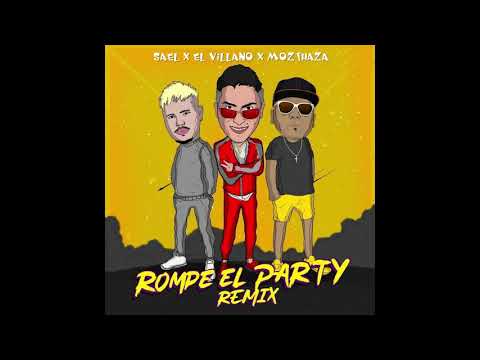ROMPE EL PARTY REMIX - El VILLANO X MOZTHAZA X SAEL X DJ OSCAR QUERCI