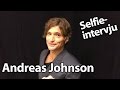 Andreas Johnson - Selfieintervju inför ...