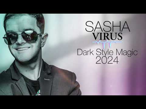 Dj Sasha Virus - Dark Style Magic Mix