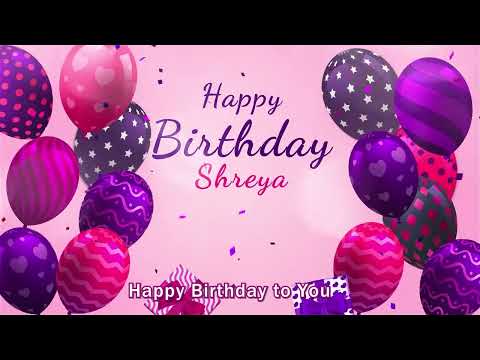 Happy Birthday Shreya | Shreya Happy Birthday Song