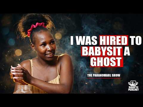 SOWETO PODCAST PARANORMAL SHOW EP 79 I WAS HIRED TO BABYSIT A GHOST
