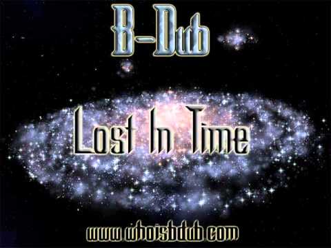 B Dub- Lost in Time
