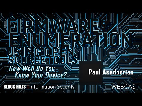 BHIS | Firmware Enumeration Using Open Source Tools | Paul Asadoorian | 1-Hour