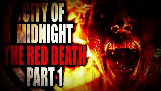 City of Midnight The Red Death (Part 1) | CreepyPasta Storytime