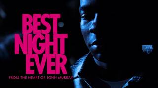 BEST NIGHT EVER (A Romantic Thriller Short Film Directed by John Murray)