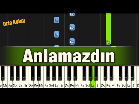 Anlamazdın - Piyano - Orta / Kolay