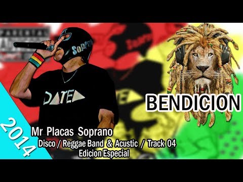 Mr Placas Soprano // Bendición  // - 2014