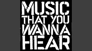 Music That You Wanna Hear