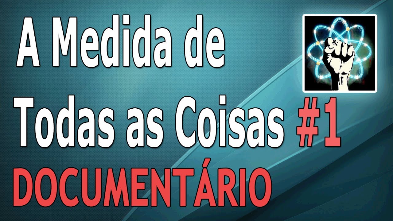 A Medida de Todas as Coisas - Ep. 1 (Documentário-2013)