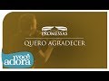 André Valadão Quero Agradecer DVD Festival Promessas Vídeo Oficial