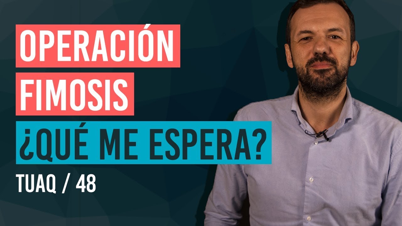 Video - Me cuesta bajar el prepucio: fimosis