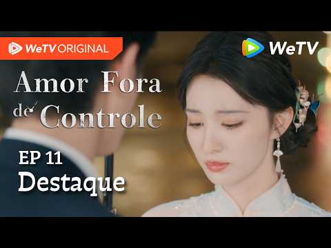 Amor Fora de Controle EP11 | Destaque | Wang Churan e Zhang Linghe | Entregue-se ou deixe Qingyu