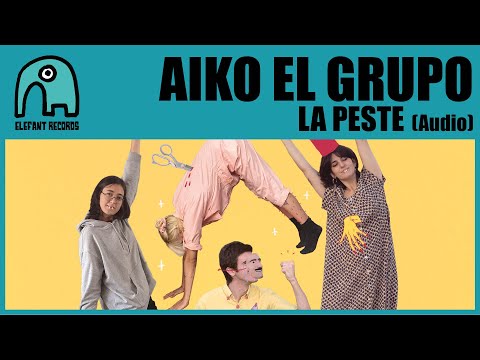 AIKO EL GRUPO - La peste [Audio]