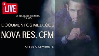 Documentos Médicos. Nova Resolução CFM. Live!