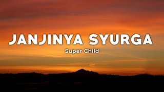 Download lagu Janjinya Syurga - Super Child (Lirik/Lyrics) mp3