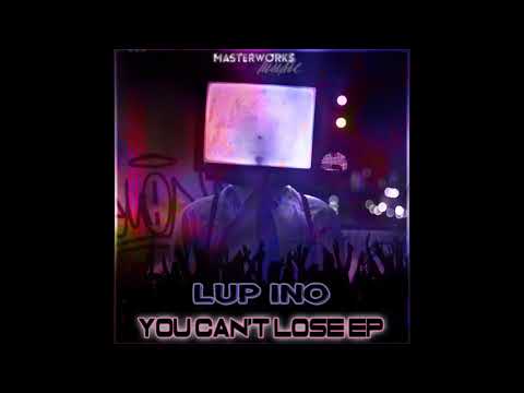 Lup Ino - You Can't Loose