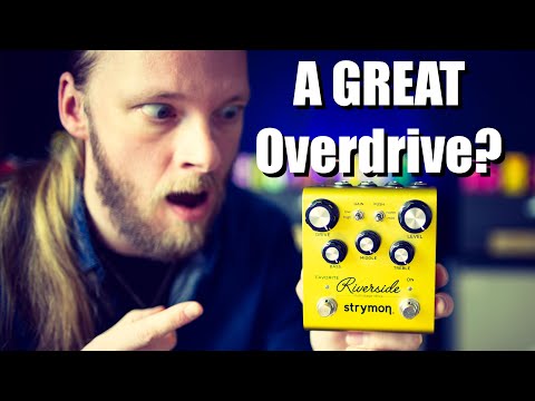 Strymon Riverside (A GREAT Overdrive Pedal?)