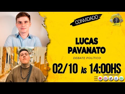 DEBATE POLITICO - JUPI77ER PIMENTEL ( BOYCET@) X LUCAS PAVANATO - SUPERSONICO PODCAST