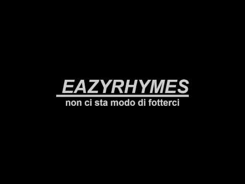 Eazyrhymes - Non ci sta modo di fotterci [TESTO]