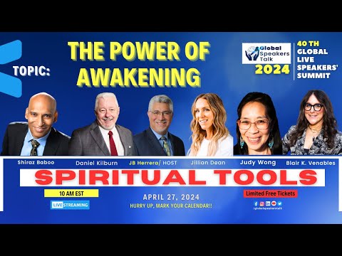 40th Global LIVE Speakers Summit on The Power of Awakening!