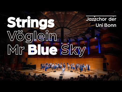 Strings I Vöglein I Mr Blue - Jazzchor der Uni Bonn (Live) - Philharmonie Köln 2024