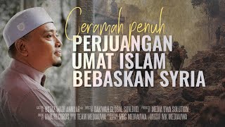 Download lagu Ceramah Penuh - Perjuangan Umat Islam Membebaskan Syria | Ustaz Wadi Annuar mp3