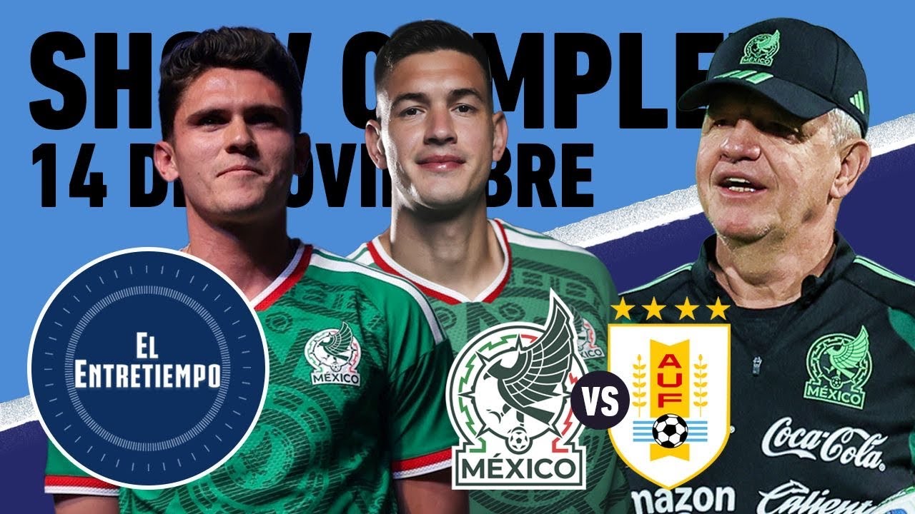 🇲🇽🔥 ¿PUEDE MÉXICO SORPRENDER A URUGUAY? LA PREVIA QUE ENCIENDE EL DEBATE | EN El Entretiempo EN VIVO