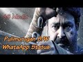 Pulimurugan WhatsApp Status Mohanlal Vyshak