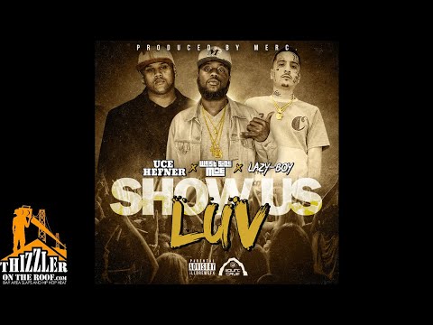 Uce Hefner x WestSide MOE x Lazy-Boy - Show Us Luv (Prod. Merc.) [Thizzler.com Exclusive]