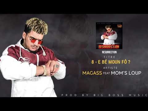 08   Magass - E bé moun fô Feat Mom's Loup (ALBUM : Résurrection) 2020