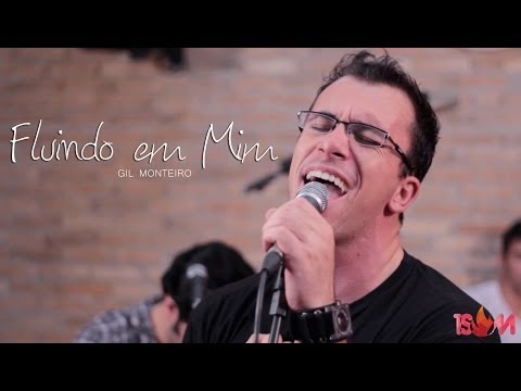 Fluindo Em Mim - Gil Monteiro