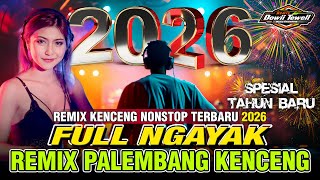 Download lagu SPESIAL NEW YEAR 2026 | REMIX PALEMBANG FULL KENCENG NONSTOP TERBARU 2026 mp3 Download lagu SPESIAL NEW YEAR 2026 | REMIX PALEMBANG FULL KENCENG NONSTOP TERBARU 2026 mp3