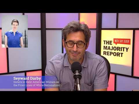 American Women on the Front Lines of White Nationalism w/ Seyward Darby - MR Live - 8/28/20