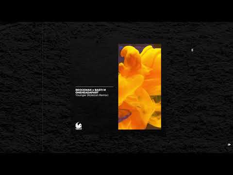 Brockman x Basti M vs. OneHeadApart - Younger (Rokston Remix)