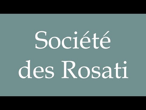 How to Pronounce ''Société des Rosati'' (Society of the Rosati) Correctly in French