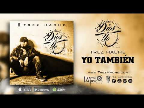 13. Yo También Trez Hache [Entre Dios y Yo Vol.1 2019]