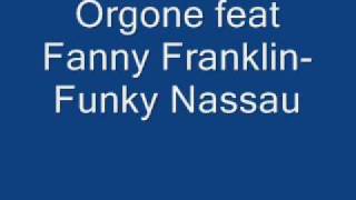 Orgone feat Fanny Franklin-Funky Nassau