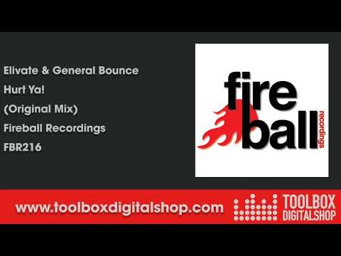 Elivate & General Bounce - Hurt Ya! Original Mix Fireball Recordings