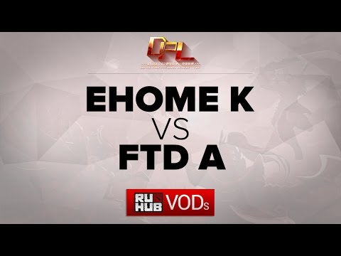 EHOME.K vs FTD.A,DPL,game 1