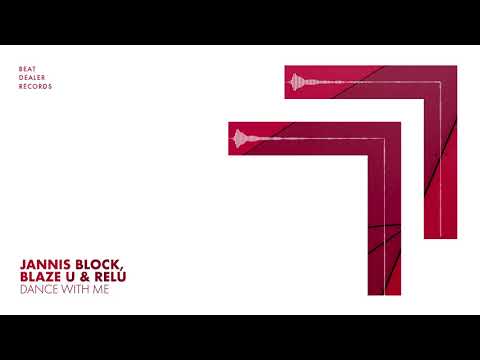 Jannis Block, Blaze U & Relu - Dance with Me
